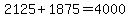 2125%2B1875+=+4000