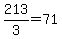 213%2F3+=+71