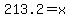 213.2=x