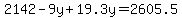 2142-9y%2B19.3y=2605.5