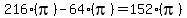 216%28pi%29-64%28pi%29+=+152%28pi%29