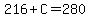 216%2BC=280