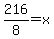 216%2F8+=+x