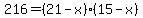 216=%2821-x%29%2815-x%29