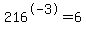 216%5E-3+=+6