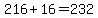 216+%2B+16+=+232