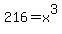 216+=+x%5E3+