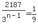 2187%2F3%5E%28n-1%29=1%2F9