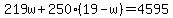 219w%2B250%2819-w%29=4595