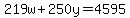 219w%2B250y=4595