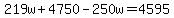 219w%2B4750-250w=4595