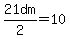 21dm%2F2=10.5+dm