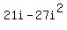 21i+-+27i%5E2