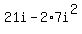 21i-2%2A7i%5E2