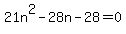 21n%5E2-28n-28=0