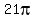 21pi