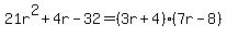 21r%5E2%2B4r-32=%283r%2B4%29%287r-8%29