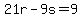 21r-9s=9