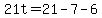 21t=21-7-6