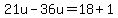 21u-36u=18%2B1