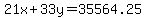 21x%2B33y=35564.25