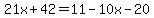 21x%2B42=11-10x-20