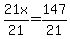 21x%2F21=147%2F21