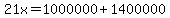 21x=1000000%2B1400000