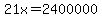 21x=2400000