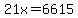 21x=6615
