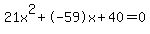 21x%5E2%2B-59x%2B40+=+0