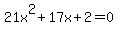 21x%5E2%2B17x%2B2=0