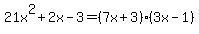 21x%5E2%2B2x-3=%287x%2B3%29%283x-1%29