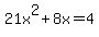 21x%5E2+%2B+8x+=+4