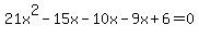 21x%5E2-15x-10x-9x%2B6=0