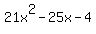 21x%5E2-25x-4
