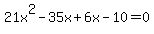 21x%5E2-35x%2B6x-10+=+0