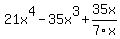 21x%5E4-35x%5E3%2B35x%2F7x