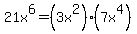 21x%5E6=%283x%5E2%29%2A%287x%5E4%29
