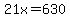 21x+=+630