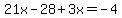 21x-28%2B3x=-4