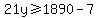21y+%3E=+1890-7