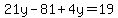 21y-81%2B4y=19%29