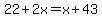 22%2B2x=x%2B43