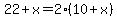 22%2Bx=2%2810%2Bx%29