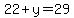 22%2By=29