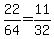 22%2F64=11%2F32