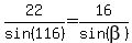 22%2Fsin%28116%29=16%2Fsin%28beta%29