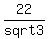 22%2Fsqrt+3