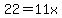 22=11x